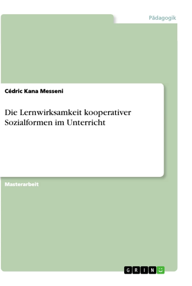 Titel: Die Lernwirksamkeit kooperativer Sozialformen im Unterricht