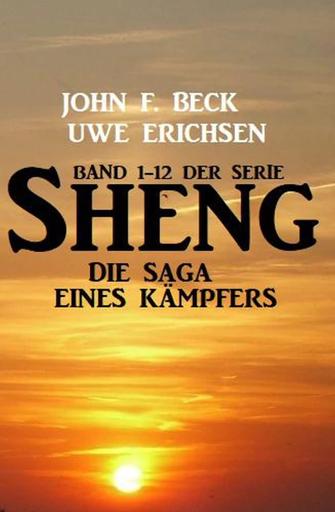 Titel: Sheng - Die Saga eines Kämpfers: Band 1-12 der Serie