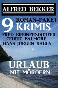 Titel: Urlaub mit Mördern: Roman-Paket 9 Krimis