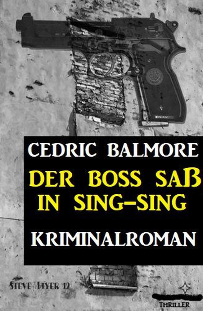 Titel: Der Boss saß in Sing-Sing: Kriminalroman