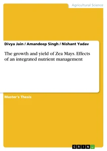 Title: The growth and yield of Zea Mays. Effects of an integrated nutrient management