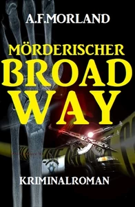 Titel: ​Mörderischer Broadway: Kriminalroman