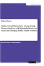 Título: Online Sexual Harassment among Young Women Students of Kathmandu District in 
Nepal. An Emerging Public Health Problem