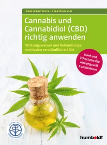 Titel: Cannabis und Cannabidiol (CBD) richtig anwenden