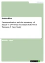 Titel: Decentralization and the Autonomy of Heads of Devolved Secondary Schools in Tanzania. A Case Study