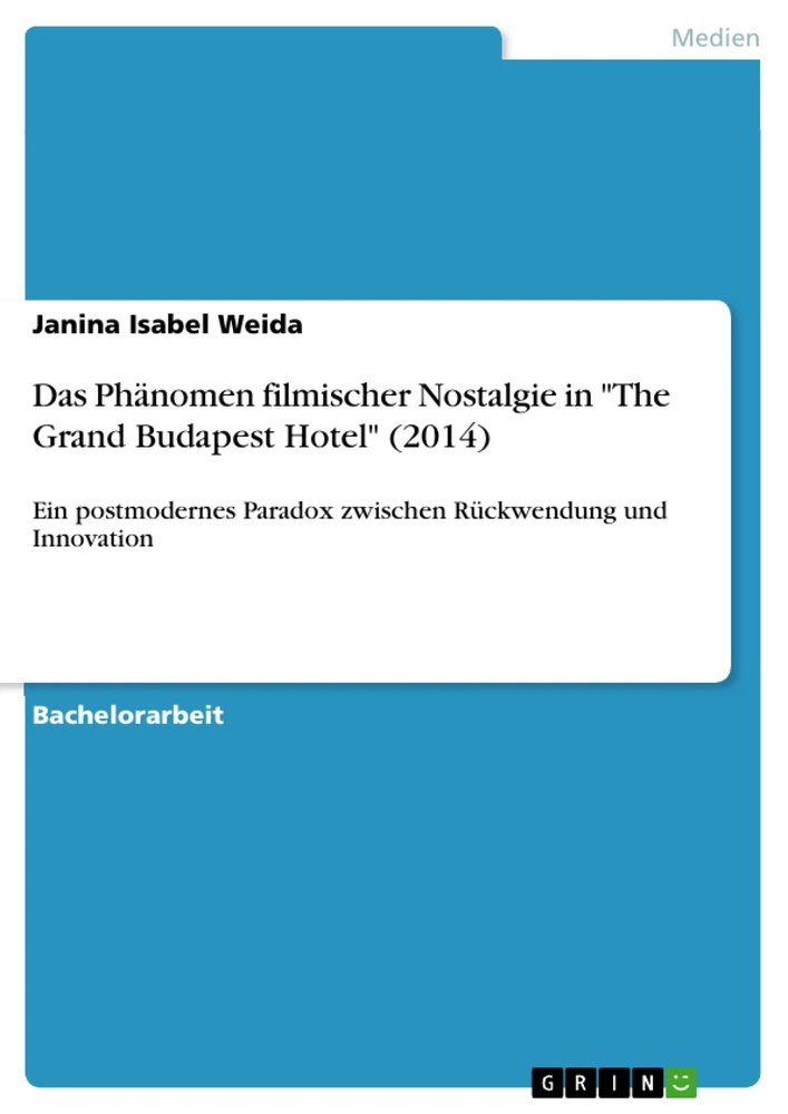 Titel: Das Phänomen filmischer Nostalgie in "The Grand Budapest Hotel" (2014)