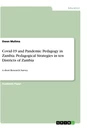 Título: Covid-19 and Pandemic Pedagogy in Zambia. Pedagogical Strategies in ten Districts of Zambia