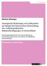 Título: Strategische Bedeutung von Lobbyarbeit im Spiegel der historischen Entwicklung der verkehrspolitischen Rahmenbedingungen in Deutschland