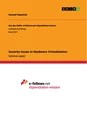 Title: Security Issues in Hardware Virtualization