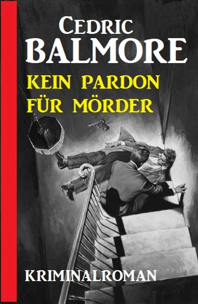 Titel: Kein Pardon für Mörder: Kriminalroman