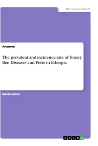 Title: The prevalent and incidence rate of Honey Bee Diseases and Pests in Ethiopia