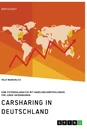 Titel: Carsharing in Deutschland. Eine Potenzialanalyse mit Handlungsempfehlungen für junge Unternehmen