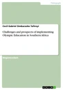 Titel: Challenges and prospects of implementing Olympic Education in Southern Africa
