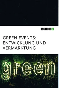 Titel: Green Events. Entwicklung und Vermarktung
