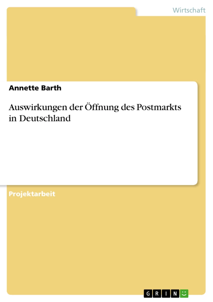 Titel: Auswirkungen der Öffnung des Postmarkts in Deutschland