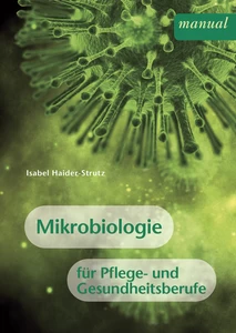 Titel: Mikrobiologie für Pflege- und Gesundheitsberufe
