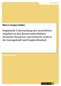 Título: Empirische Untersuchung der steuerlichen Angaben in den Konzernabschlüssen deutscher Konzerne und kritische Analyse der Aussagekraft und Vergleichbarkeit