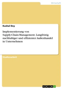 Title: Implementierung von Supply-Chain-Management. Langfristig nachhaltiger und effizienter Außenhandel in Unternehmen