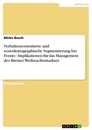 Titel: Verhaltensorientierte und soziodemographische Segmentierung bei Events - Implikationen für das Management des Bremer Weihnachtsmarktes