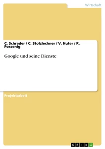 Titel: Google und seine Dienste
