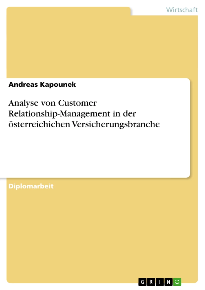Titel: Analyse von Customer Relationship-Management in der österreichichen Versicherungsbranche