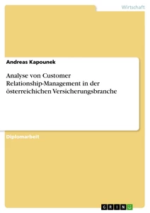 Title: Analyse von Customer Relationship-Management in der österreichichen Versicherungsbranche