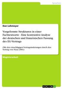 Titel: Vorgeformte Strukturen in einer Fachtextsorte - Eine kontrastive Analyse der deutschen und französischen Fassung des EG-Vertrags 