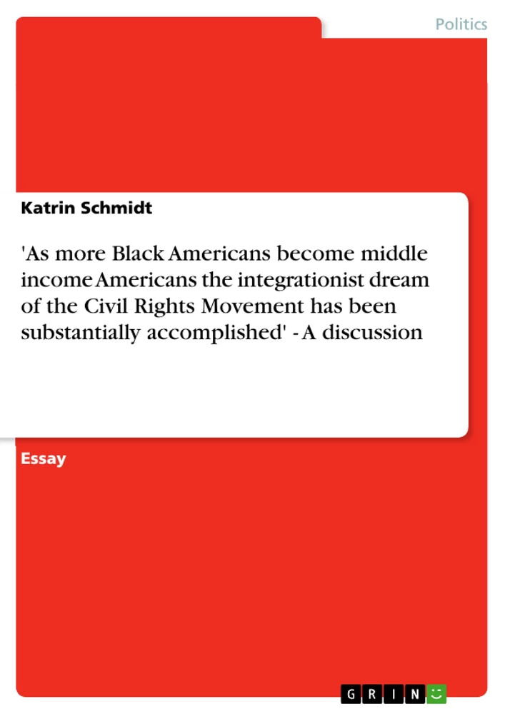 Title: 'As more Black Americans become middle income Americans the integrationist dream of the Civil Rights Movement has been substantially accomplished' - A discussion