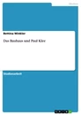 Titel: Das Bauhaus und Paul Klee