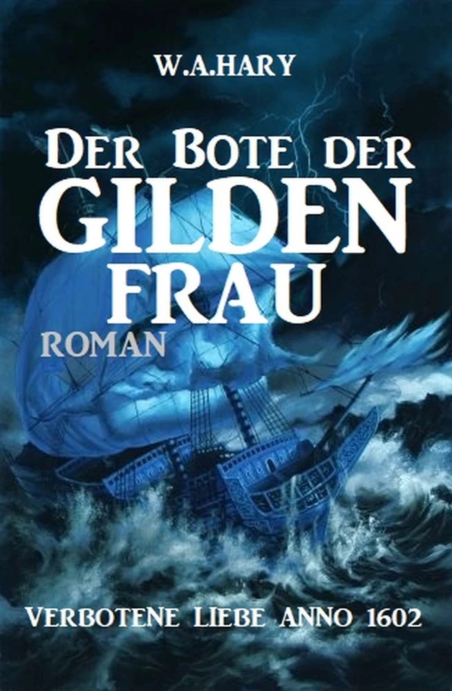 Titel: Der Bote der Gildenfrau: Verbotene Liebe Anno 1602
