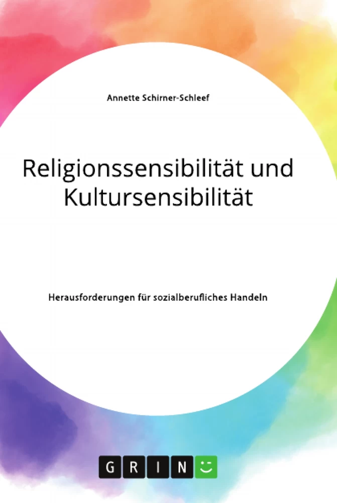 Titel: Religionssensibilität und Kultursensibilität. Herausforderungen für sozialberufliches Handeln