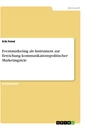 Titel: Eventmarketing als Instrument zur Erreichung kommunikationspolitischer Marketingziele