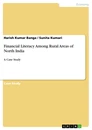 Title: Financial Literacy Among Rural Areas of North India