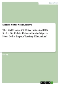 Title: The Staff Union Of Universities (ASUU) Strike On Public Universities in Nigeria. How Did it Impact Tertiary Education ?