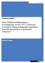 Título: Early Childhood Bilingualism: a sociolinguistic review of U.S. American research in bilingual language acquisition from the perspective of preschool education