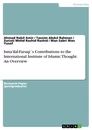 Titel: Isma'ilal-Faruqi´s Contributions to the International Institute of Islamic Thought. An Overview