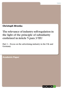 Título: The relevance of industry self-regulation in the light of the principle of subsidiarity enshrined in Article 5 para 3 TEU