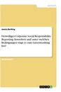 Título: Freiwilliges Corporate Social Responsibility Reporting. Inwiefern und unter welchen Bedingungen trägt es zum Greenwashing bei?