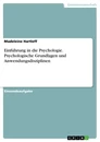 Titre: Einführung in die Psychologie. Psychologische Grundlagen und Anwendungsdisziplinen