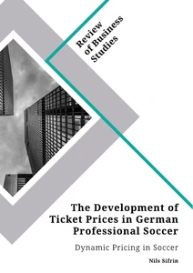 Titel: The Development of Ticket Prices in German Professional Soccer. Dynamic Pricing in Soccer