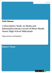 Title: A Descriptive Study on Media and Information Literacy Levels of Metro Manila Senior High School Millennials