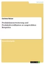Titel: Produktlinienerweiterung und Produktdiversifikation an ausgewählten Beispielen