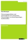 Titel: Übersetzungsprobleme und Schwierigkeiten der armenischen Übersetzungen von deutschsprachigen Erzählschriften