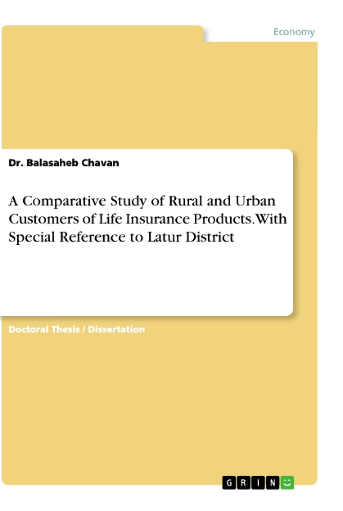 Titel: A Comparative Study of Rural and Urban Customers of Life Insurance Products. With Special Reference to Latur District