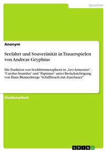 Titel: Seefahrt und Souveränität in Trauerspielen von Andreas Gryphius