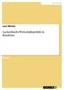 Titel: Luckenbachs Wirtschaftspolitik in Kurzform