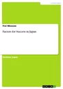 Titel: Factors for Success in Japan