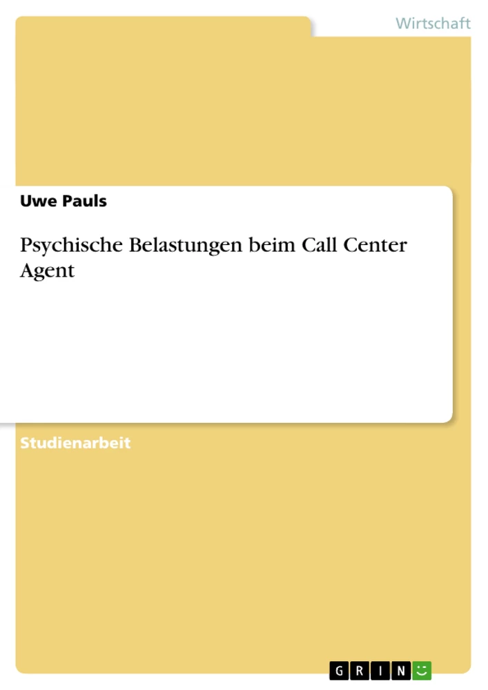 Titel: Psychische Belastungen beim Call Center Agent