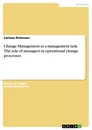 Titre: Change Management as a management task. The role of managers in operational change processes