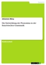 Title: Die Entwicklung der Pronomina in der französischen Grammatik